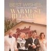 Best Wishes, Warmest Regards: The Story Of Schitt's Creek Book
